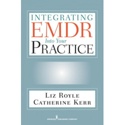 Integrating EMDR Into Your Practice