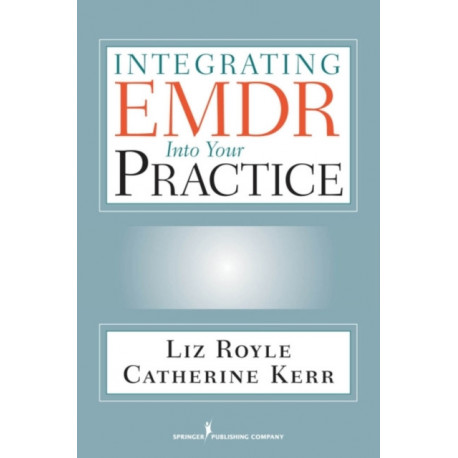 Integrating EMDR Into Your Practice