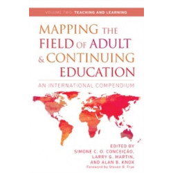 Mapping the Field of Adult and Continuing Education: An International Compendium: Volume 2: Teaching and Learning