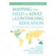 Mapping the Field of Adult and Continuing Education: An International Compendium: Volume 3: Leadership and Administration
