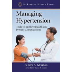 Managing Hypertension: Tools to Improve Health and Prevent Complications
