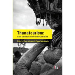 Thanatourism: Case Studies in Travel to the Dark Side
