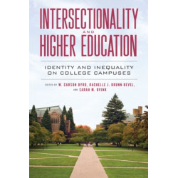 Intersectionality and Higher Education: Identity and Inequality on College Campuses