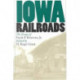 Iowa Railroads: The Essays of Frank P.Donovan, Jr.