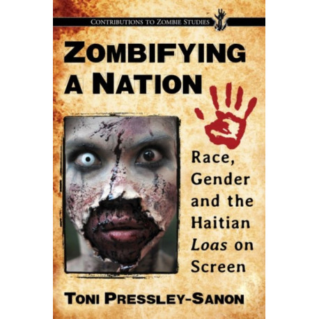 Zombifying a Nation: Race, Gender and the Haitian Loas on Screen