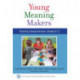 Young Meaning Makers: Teaching Comprehension, Grades K–2