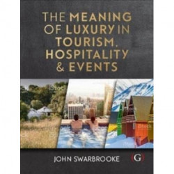 The Meaning of Luxury in Tourism, Hospitality and Events