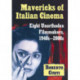 Mavericks of Italian Cinema: Eight Unorthodox Filmmakers, 1940s-2000s