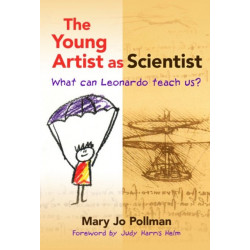 The Young Artist As Scientist: What Can Leonardo Teach Us?