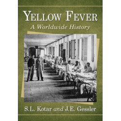 Yellow Fever: A Worldwide History