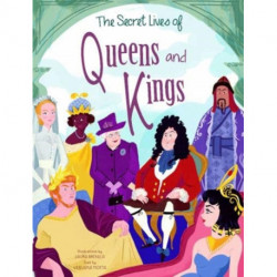 The Secret Lives of Queens and Kings