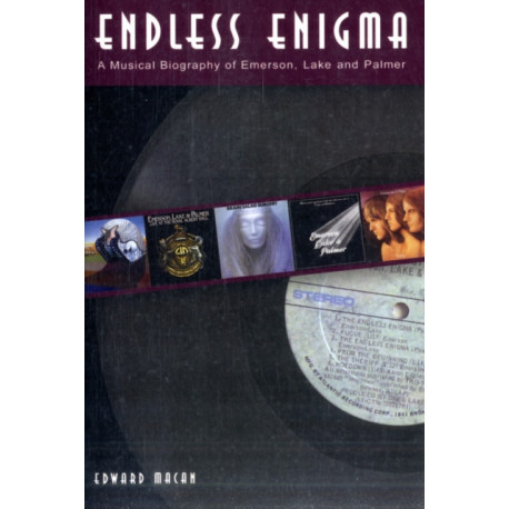 Endless Enigma: A Musical Biography of Emerson, Lake and Palmer
