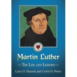 Martin Luther: The Life and Lessons