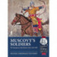 Muscovy's Soldiers: The Emergence of the Russian Army 1462-1689