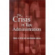 The Crisis in Tax Administration