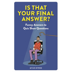 Is That Your Final Answer?: Funny Answers to Quiz Show Questions