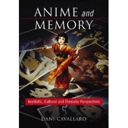 Anime and Memory: Aesthetic, Cultural and Thematic Perspectives