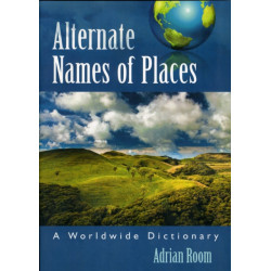 Alternate Names of Places: A Worldwide Dictionary
