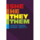 She/He/They/Them: Understanding Gender Identity