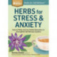 Herbs for Stress & Anxiety: How to Make and Use Herbal Remedies to Strengthen the Nervous System. A Storey BASICS® Title