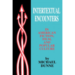 Intertextual Encounters in American Fiction, Film, and Popular Culture