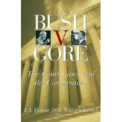 Bush v. Gore: The Court Cases and the Commentary