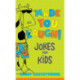 Made You Laugh! – Jokes for Kids: Jokes for Kids