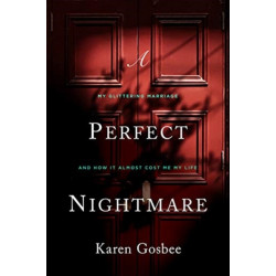 A Perfect Nightmare: My Glittering Marriage and How It Almost Cost Me My Life