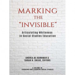 Marking the "Invisible": Articulating Whiteness in Social Studies Education