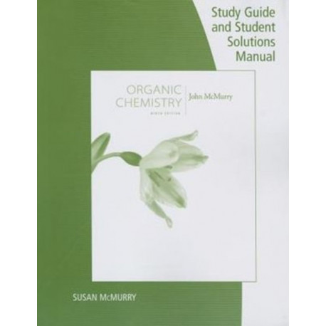 Study Guide with Student Solutions Manual for McMurry's Organic  Chemistry, 9th