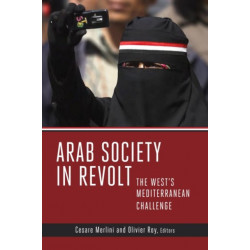 Arab Society in Revolt: The West's Mediterranean Challenge