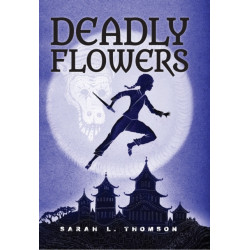 Deadly Flowers: A Ninja's Tale