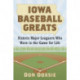 Iowa Baseball Greats: Sixteen Major Leaguers Who Were in the Game for Life
