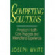 Competing Solutions: American Health Care Proposals and International Experience
