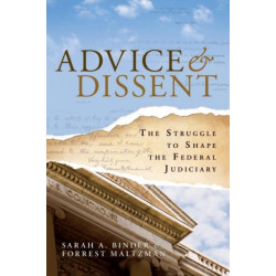 Advice and Dissent: The Struggle to Shape the Federal Judiciary