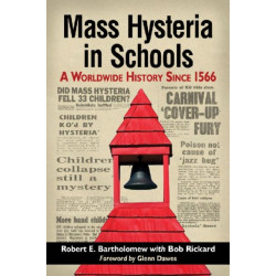 Mass Hysteria in Schools: A Worldwide History Since 1566