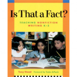 Is That a Fact?: Teaching Nonfiction Writing, K-3