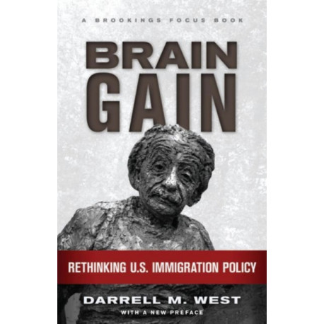 Brain Gain: Rethinking U.S. Immigration Policy