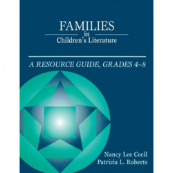 Families in Children's Literature: A Resource Guide, Grades 4-8