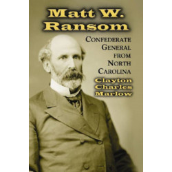 Matt W. Ransom, Confederate General from North Carolina