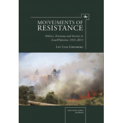 Mo(ve)ments of Resistance: Politics, Economy and Society in Israel/Palestine, 19312013