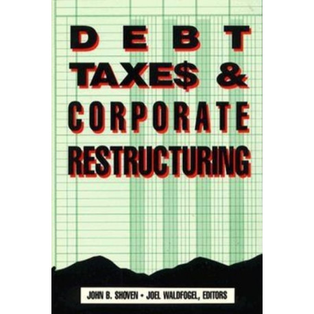 Debt, Taxes and Corporate Restructuring
