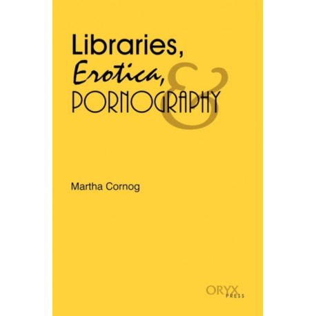 Libraries, Erotica, & Pornography