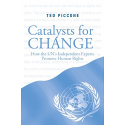 Catalysts for Change: How the U.N.'s Independent Experts Promote Human Rights
