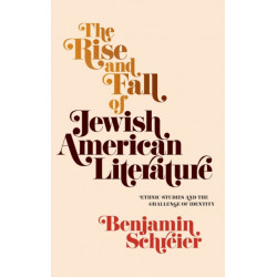The Rise and Fall of Jewish American Literature: Ethnic Studies and the Challenge of Identity