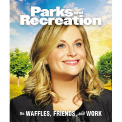 Parks and Recreation: On Waffles, Friends, and Work