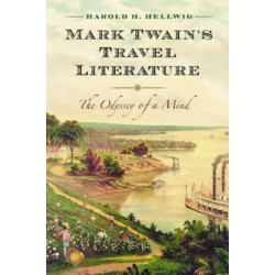 Mark Twain's Travel Literature: The Odyssey of a Mind