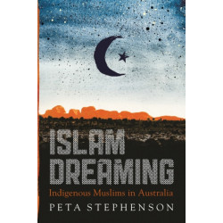 Islam Dreaming: Indigenous Muslims in Australia