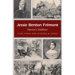 Jessie Benton Fremont Volume 1: Missouri's Trailblazer