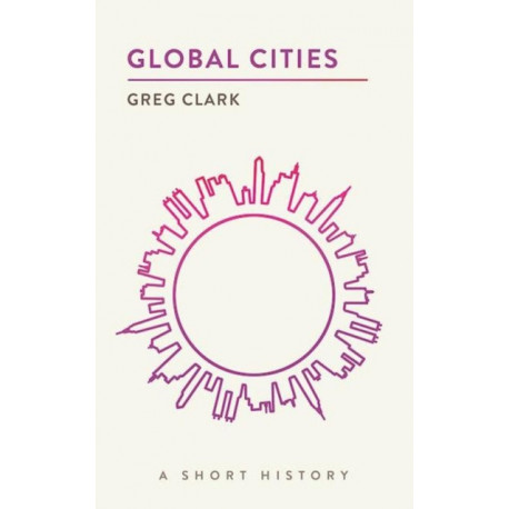 Global Cities: A Short History